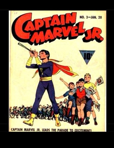 Captain Marvel Jr. #3: Classic Comics from the Golden Age (CreateSpace Independent Publishing Platform)
Captain Marvel Jr. #3: Classic Comics from the Golden Age (CreateSpace Independent Publishing Platform)