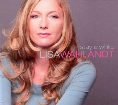CD диск Wahlandt, Lisa: Stay A While 
CD диск Wahlandt, Lisa: Stay A While