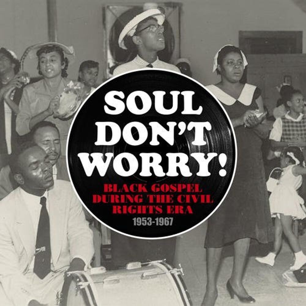Диск CD Soul Don't Worry! Black Gospel During The Civil Rights Era 1953-1967 - Various Artists
Диск CD Soul Don't Worry! Black Gospel During The Civil Rights Era 1953-1967 - Various Artists
