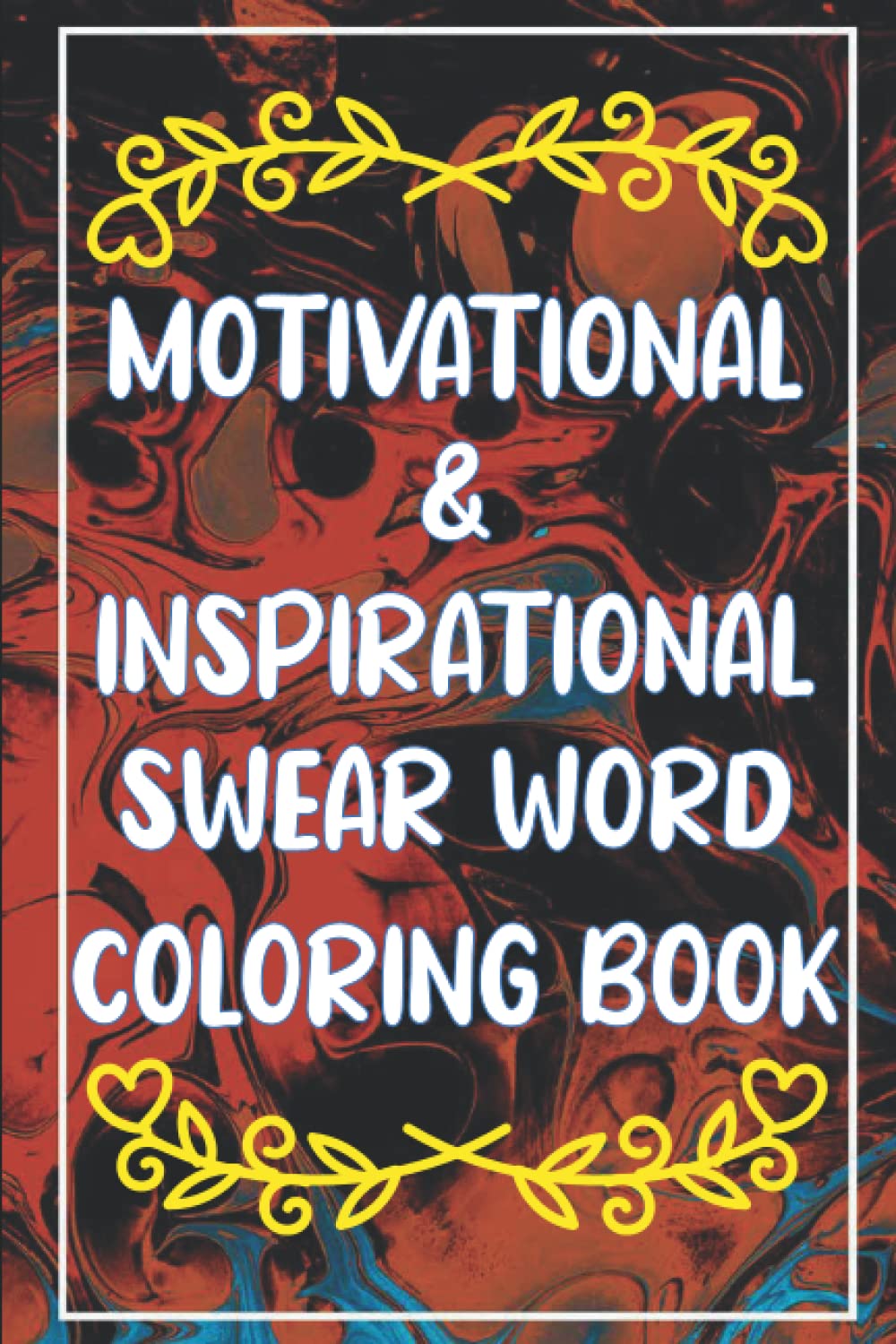 motivational & inspirational swear word coloring book: motivational & inspirational swear word coloring book Unicorn books with Patterns Coloring ... and many more inspirational coloring book
motivational & inspirational swear word coloring book: motivational & inspirational swear word coloring book Unicorn books with Patterns Coloring ... and many more inspirational coloring book