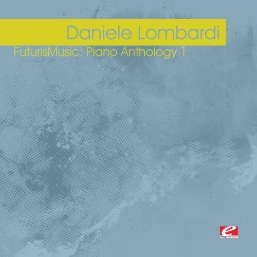 CD диск Lombardi, Daniele: Futurismusic: Piano Anthology 1
CD диск Lombardi, Daniele: Futurismusic: Piano Anthology 1