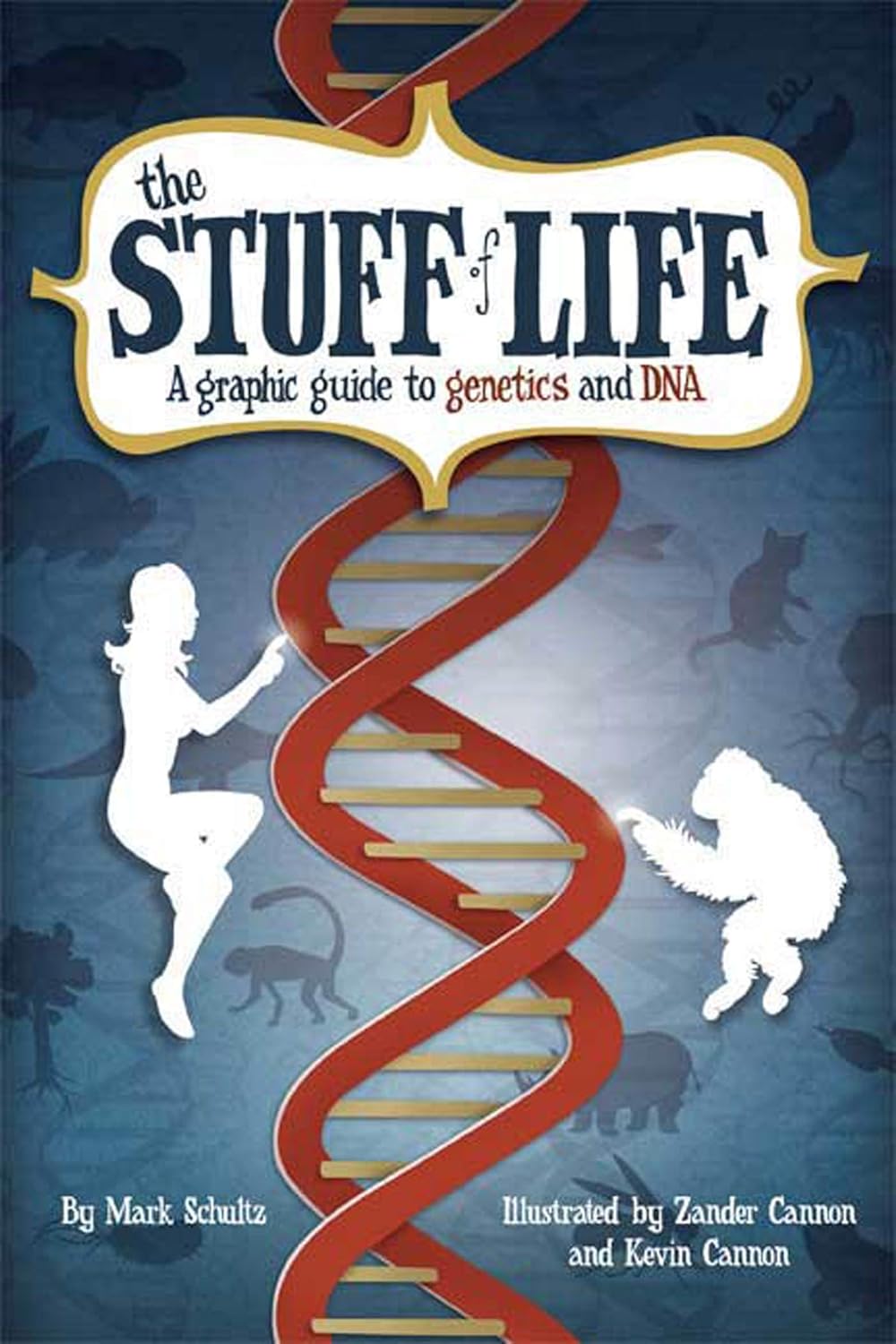 The Stuff of Life: A Graphic Guide to Genetics and DNA (Hill and Wang)
The Stuff of Life: A Graphic Guide to Genetics and DNA (Hill and Wang)