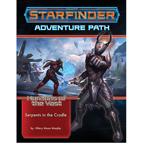 Книга Starfinder Adventure Path #41: Serpents In The Cradle (Horizons Of The Vast 2 Of 6) Paizo Publishing
Книга Starfinder Adventure Path #41: Serpents In The Cradle (Horizons Of The Vast 2 Of 6) Paizo Publishing