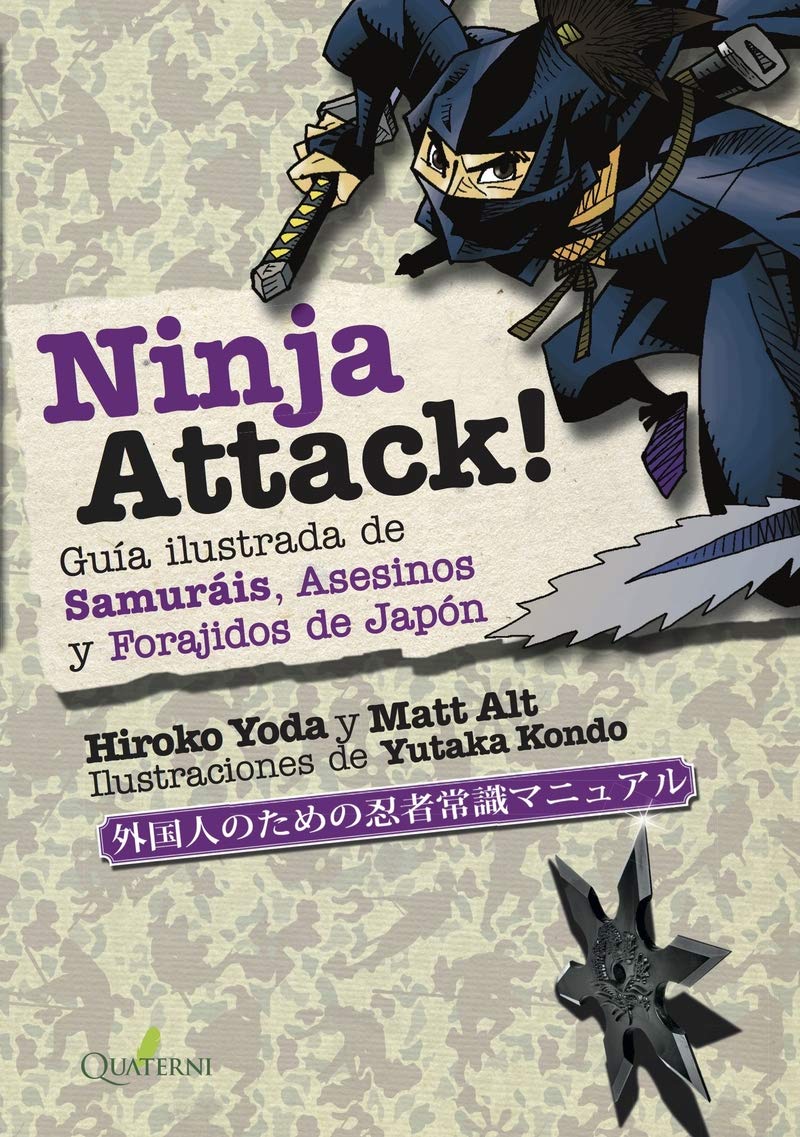NINJA ATTACK!. Guía ilustrada de Samuráis, Asesinos y Forajidos de Japón (Quaterni)
NINJA ATTACK!. Guía ilustrada de Samuráis, Asesinos y Forajidos de Japón (Quaterni)