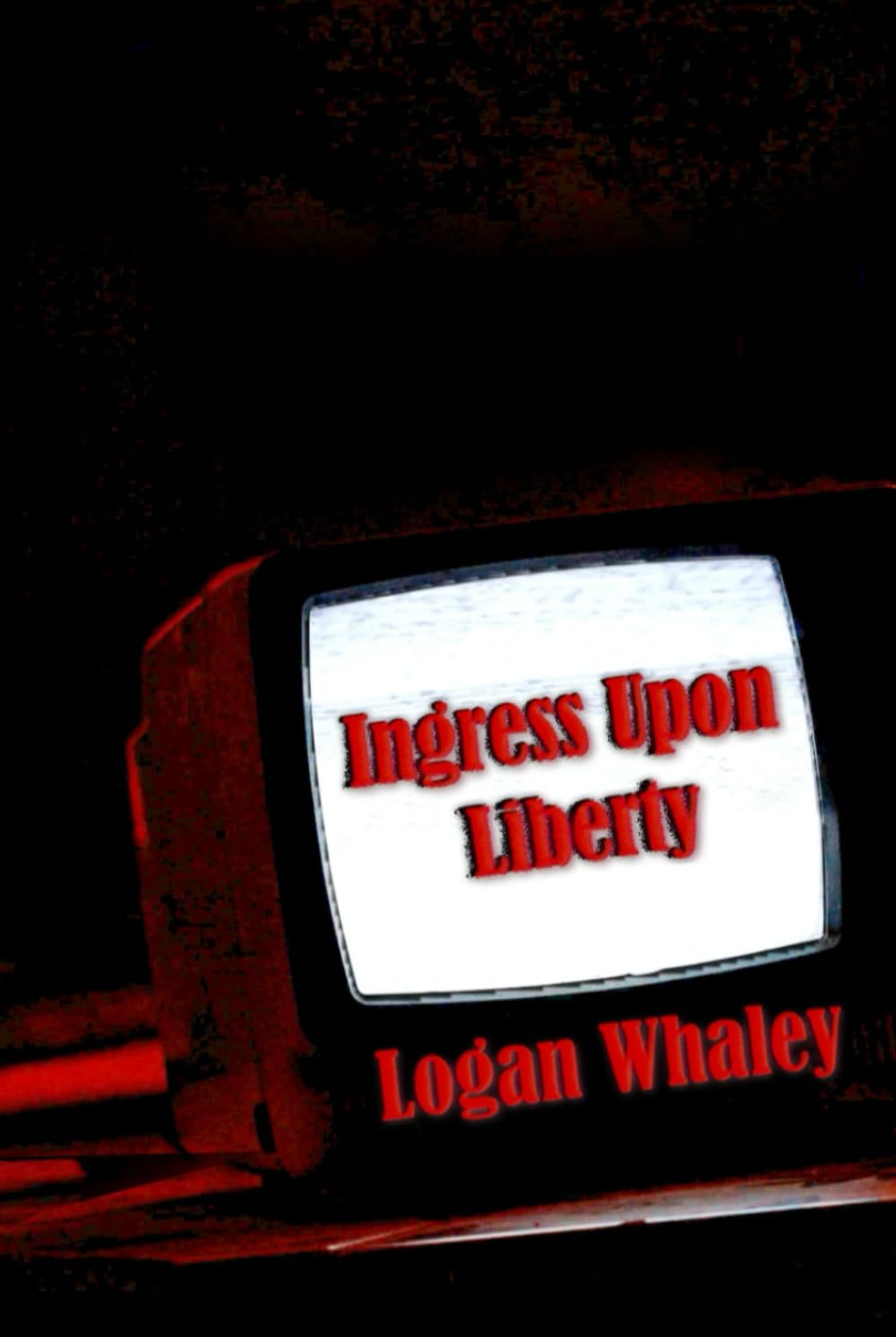 Ingress Upon Liberty (Independently published)
Ingress Upon Liberty (Independently published)
