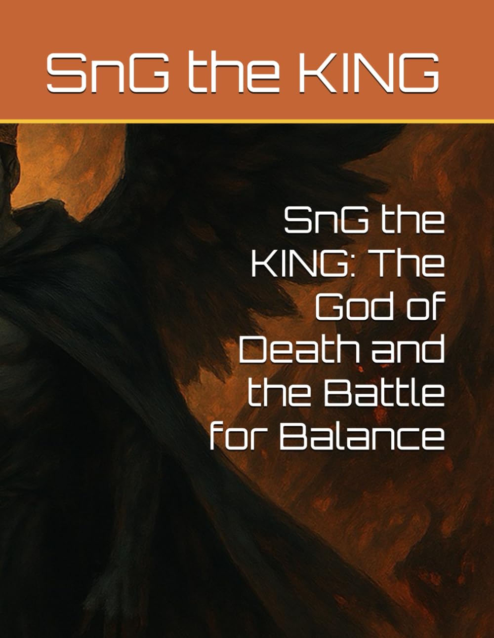 SnG the KING: The God of Death and the Battle for Balance (Independently published)
SnG the KING: The God of Death and the Battle for Balance (Independently published)