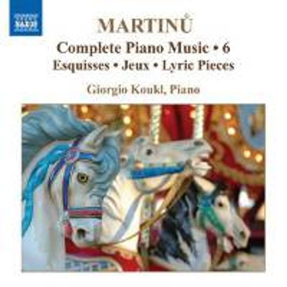 Диск CD Martinu: Complete Piano Music, Vol. 6 - Esquisses / Jeux / Lyric Pieces - Bohuslav Martinu, Giorgio Koukl
Диск CD Martinu: Complete Piano Music, Vol. 6 - Esquisses / Jeux / Lyric Pieces - Bohuslav Martinu, Giorgio Koukl