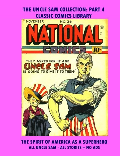 The Uncle Sam Comics Giant Collection #4: Request Classic Comics Library Catalog Or Visit www.facebook.com/classsiccomicslibrary (CreateSpace Independent Publishing Platform)
The Uncle Sam Comics Giant Collection #4: Request Classic Comics Library Catalog Or Visit www.facebook.com/classsiccomicslibrary (CreateSpace Independent Publishing Platform)
