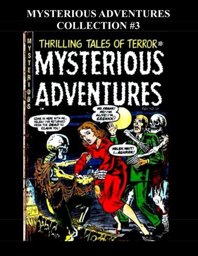 Mysterious Adventures Collection #3: Tales Of Horror from the Beyond! 7 Issues: (#18 - #20, #22 - #25) (CreateSpace Independent Publishing Platform)
Mysterious Adventures Collection #3: Tales Of Horror from the Beyond! 7 Issues: (#18 - #20, #22 - #25) (CreateSpace Independent Publishing Platform)