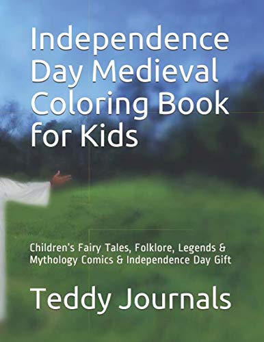 Independence Day Medieval Coloring Book for Kids: Children’s Fairy Tales, Folklore, Legends & Mythology Comics & Independence Day Gift (Independently published)
Independence Day Medieval Coloring Book for Kids: Children’s Fairy Tales, Folklore, Legends & Mythology Comics & Independence Day Gift (Independently published)