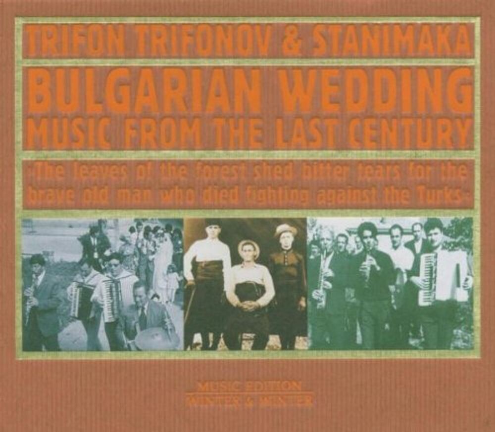 Диск CD Bulgarian Wedding Music From The Last Century - Trifon Trifonov, Stanimaka 
Диск CD Bulgarian Wedding Music From The Last Century - Trifon Trifonov, Stanimaka