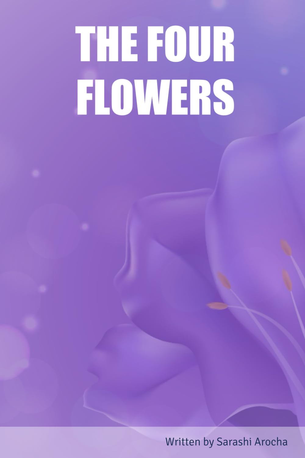 THE FOUR FLOWERS (Independently published)
THE FOUR FLOWERS (Independently published)