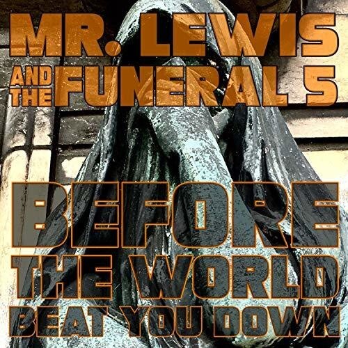 Виниловая пластинка Mr.Lewis & Funeral 5: Before The World Beat You Down
Виниловая пластинка Mr.Lewis & Funeral 5: Before The World Beat You Down