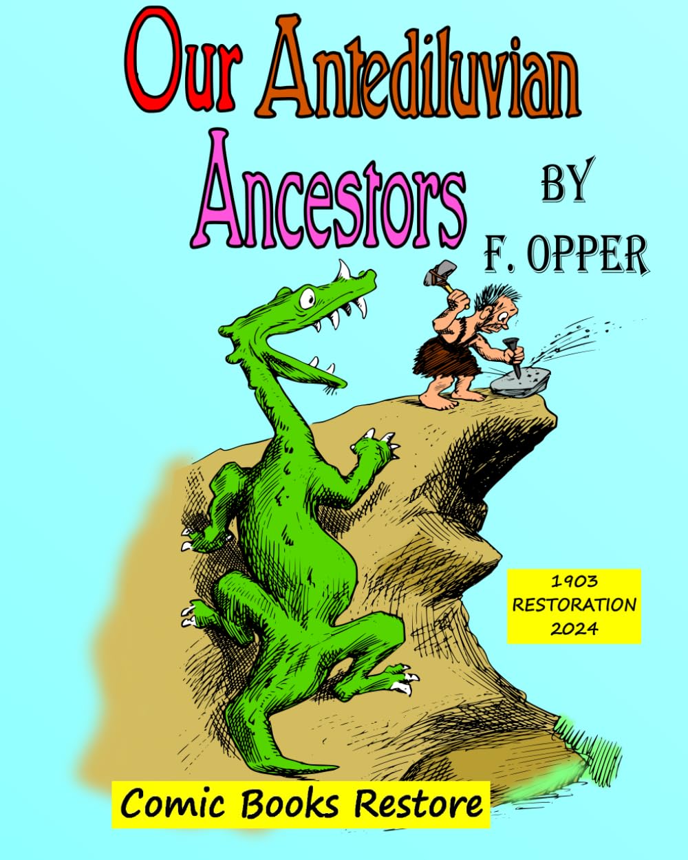 Our antediluvian ancestors: Edition 1903, restoration 2024 (Independently published)
Our antediluvian ancestors: Edition 1903, restoration 2024 (Independently published)