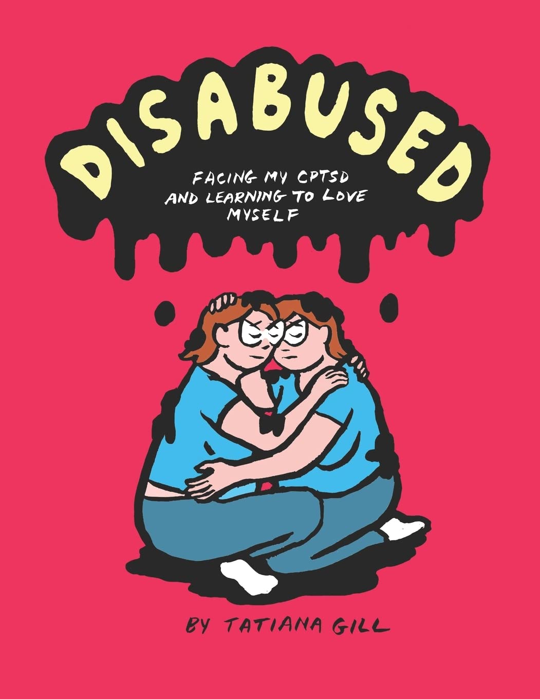 Disabused: Facing my CPTSD and learning to love myself (Independently published)
Disabused: Facing my CPTSD and learning to love myself (Independently published)