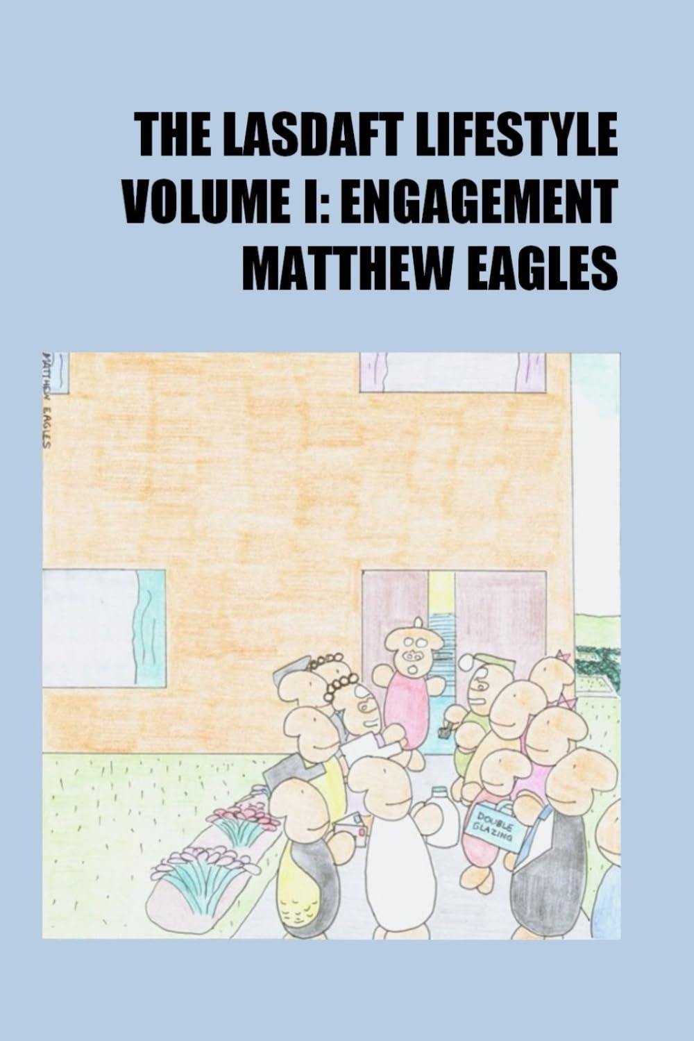 The Lasdaft Lifestyle Volume I: Engagement (Independently published)
The Lasdaft Lifestyle Volume I: Engagement (Independently published)