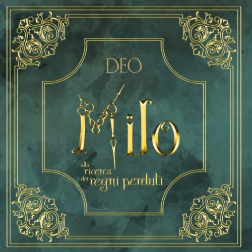 Milo alla ricerca dei Regni Perduti (Italian Edition) (Independently published)
Milo alla ricerca dei Regni Perduti (Italian Edition) (Independently published)