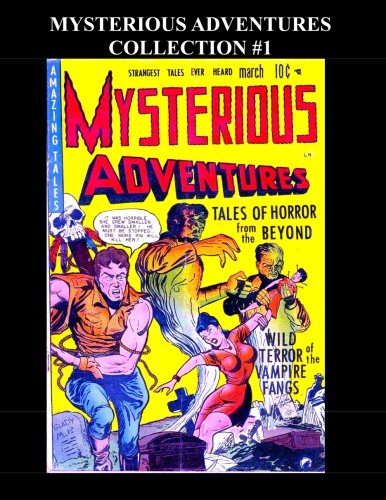 Mysterious Adventures Collection #1: Tales Of Horror from the Beyond! 8 Issues: (#1 - #8) (CreateSpace Independent Publishing Platform)
Mysterious Adventures Collection #1: Tales Of Horror from the Beyond! 8 Issues: (#1 - #8) (CreateSpace Independent Publishing Platform)