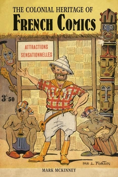 The Colonial Heritage of French Comics (Contemporary French and Francophone Cultures, 17) (Liverpool University Press)
The Colonial Heritage of French Comics (Contemporary French and Francophone Cultures, 17) (Liverpool University Press)