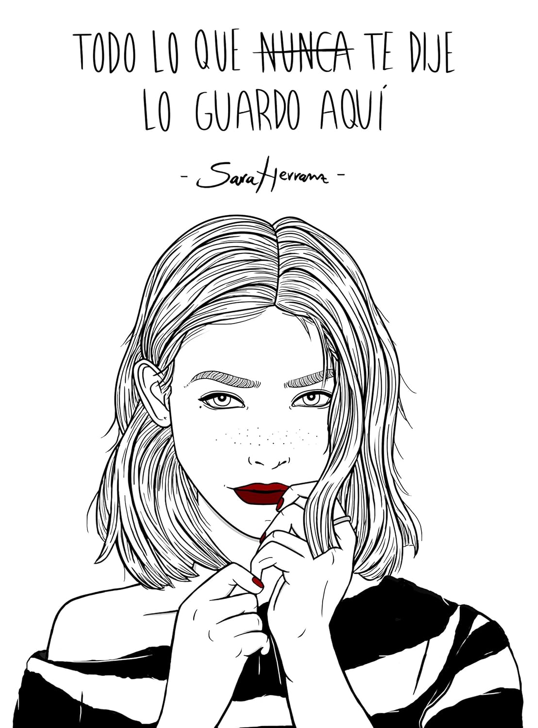Todo lo que nunca te dije lo guardo aquí
Todo lo que nunca te dije lo guardo aquí