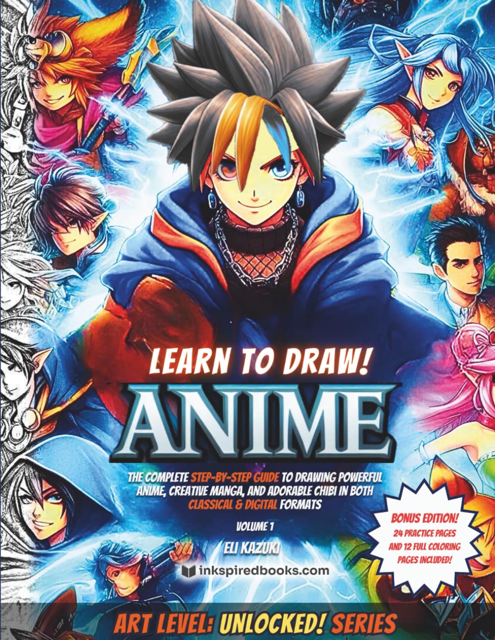 Learn to Draw! ANIME: The Complete Step-By-Step Guide to Drawing Powerful Anime, Creative Manga, and Adorable Chibi In Both Classical & Digital Formats (Art Level: UNLOCKED!) (inkspiredbooks.com)
Learn to Draw! ANIME: The Complete Step-By-Step Guide to Drawing Powerful Anime, Creative Manga, and Adorable Chibi In Both Classical & Digital Formats (Art Level: UNLOCKED!) (inkspiredbooks.com)