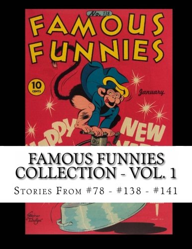 Famous Funnies Collection - Vol. 1: Stories from Issues #78 - #138 - #141 (CreateSpace Independent Publishing Platform)
Famous Funnies Collection - Vol. 1: Stories from Issues #78 - #138 - #141 (CreateSpace Independent Publishing Platform)