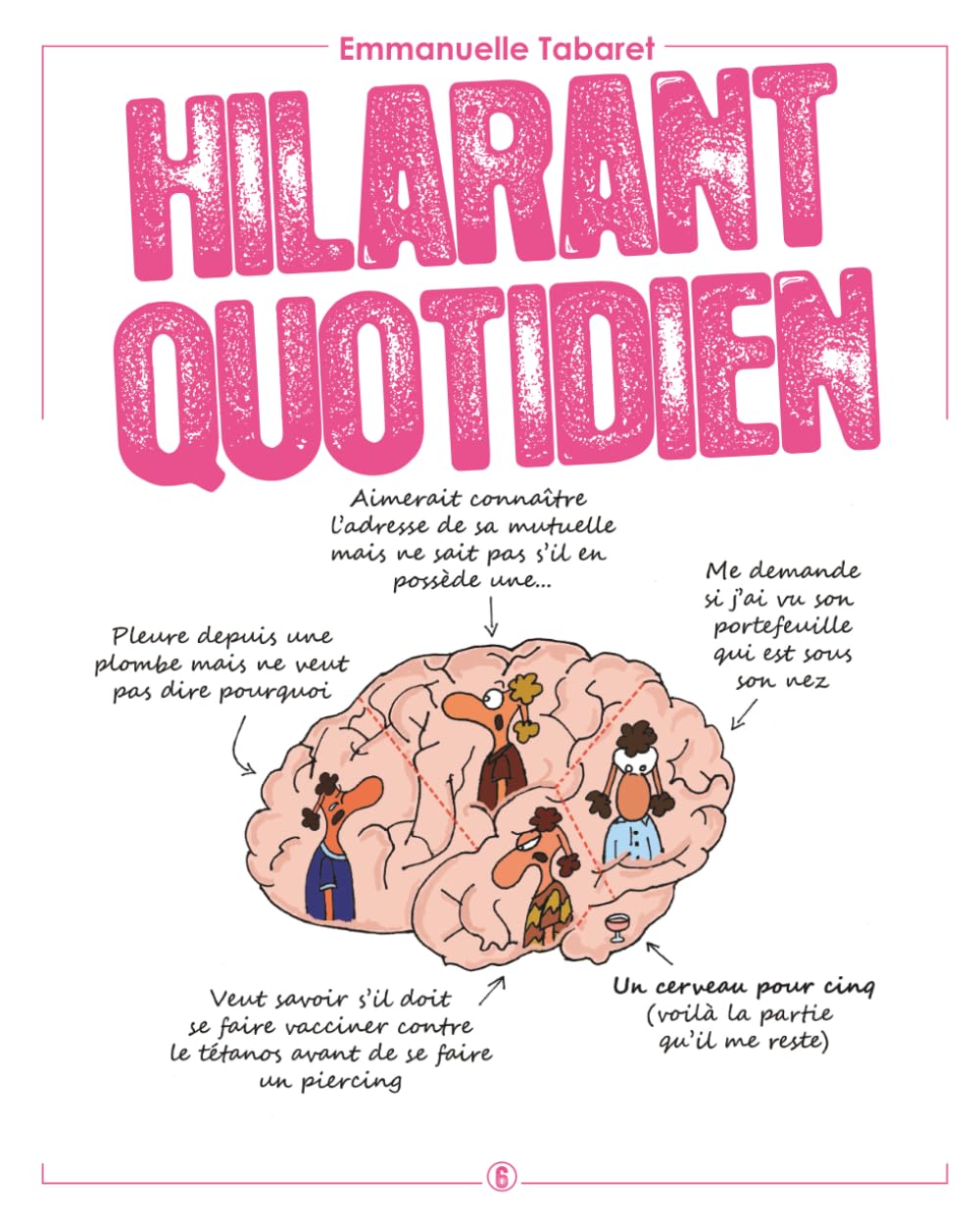 Hilarant quotidien 6: Un cerveau pour cinq (French Edition) (Independently published)
Hilarant quotidien 6: Un cerveau pour cinq (French Edition) (Independently published)