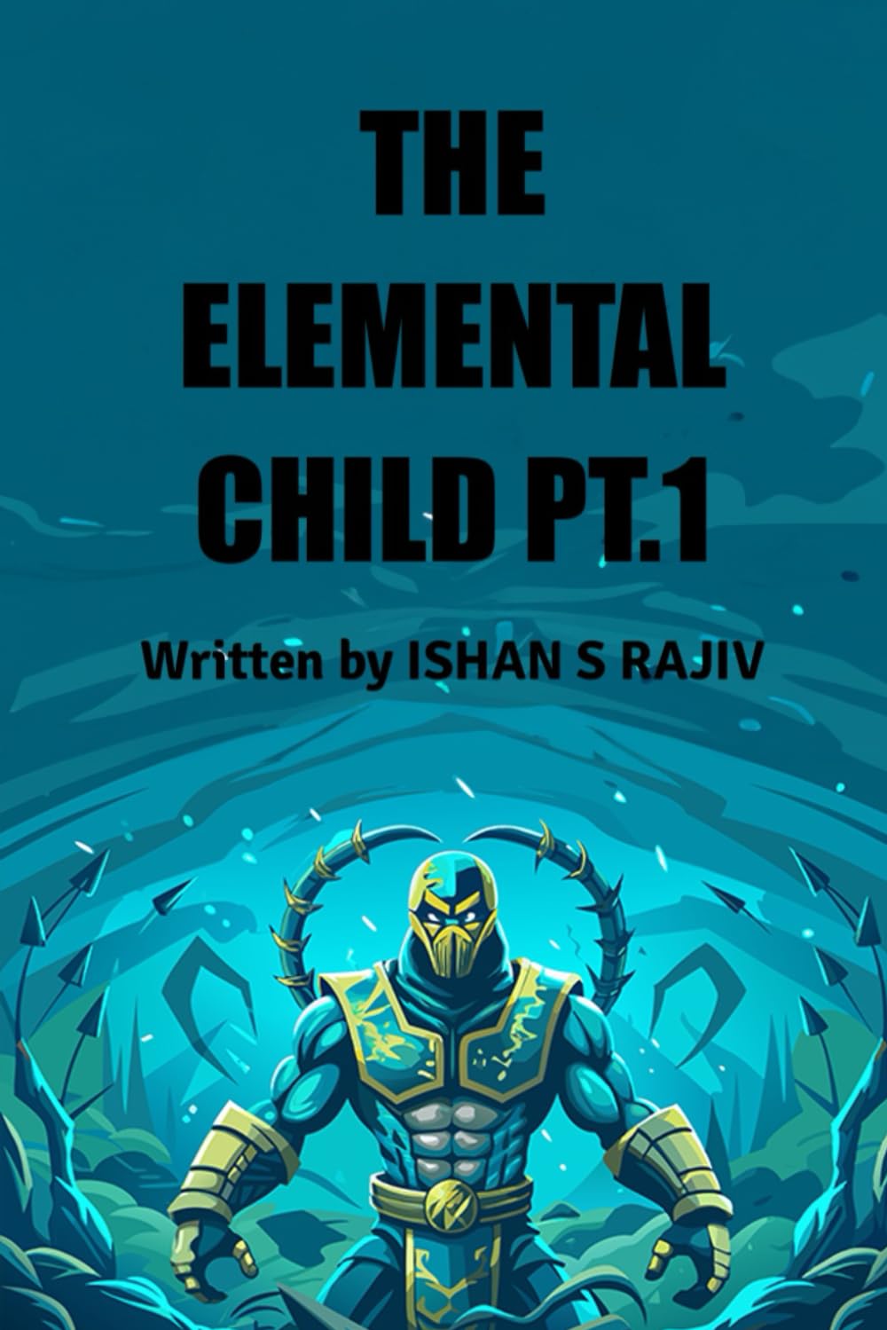 THE ELEMENTAL CHILD PT.1 (Independently published)
THE ELEMENTAL CHILD PT.1 (Independently published)