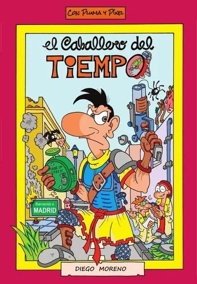 El caballero del tiempo (Con Pluma y Píxel)
El caballero del tiempo (Con Pluma y Píxel)