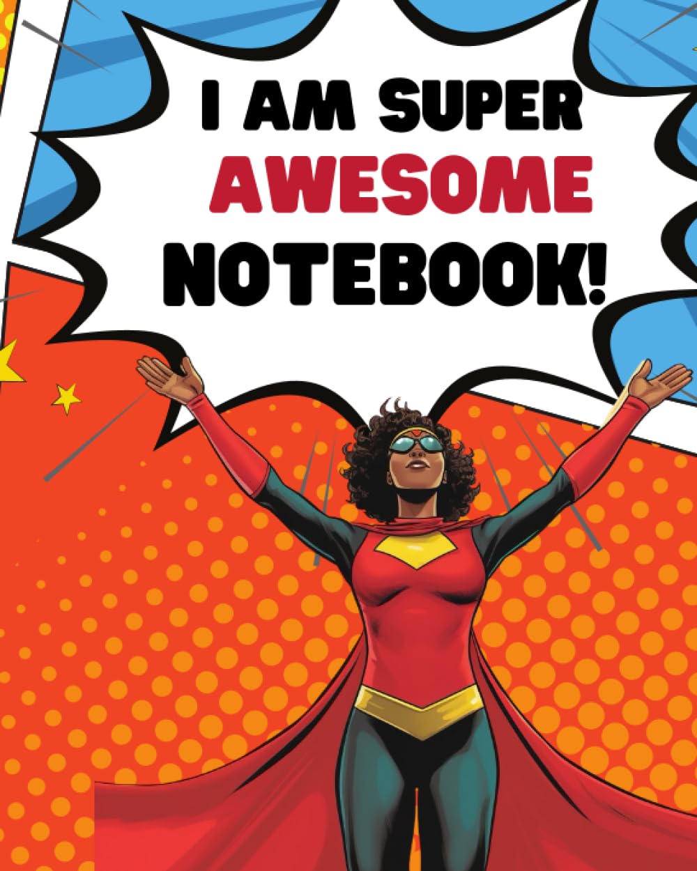 I AM SUPER AWESOME NOTEBOOK FOR GIRLS COMIC BOOK STYLE (Independently published)
I AM SUPER AWESOME NOTEBOOK FOR GIRLS COMIC BOOK STYLE (Independently published)