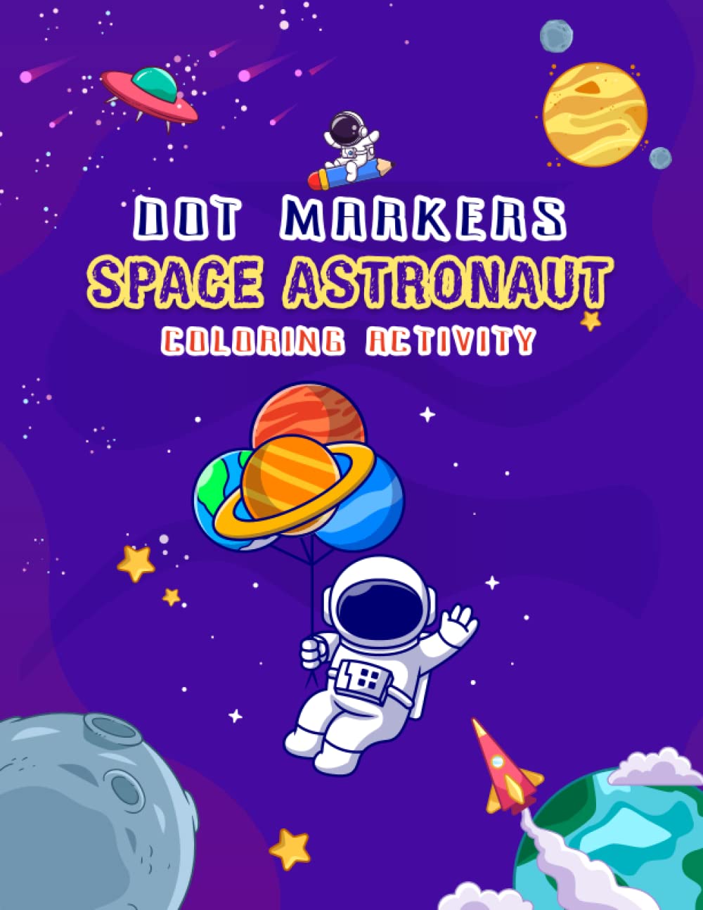 Space Astronaut Dot Markers Activity Book for kids : Space Dot Dauber Coloring Book For Toddlers, Preschool, Kindergarten Kids: Dot Art Coloring Book : Do a Dot Page a Day, 8,5 x 11 inches (Independently published)
Space Astronaut Dot Markers Activity Book for kids : Space Dot Dauber Coloring Book For Toddlers, Preschool, Kindergarten Kids: Dot Art Coloring Book : Do a Dot Page a Day, 8,5 x 11 inches (Independently published)