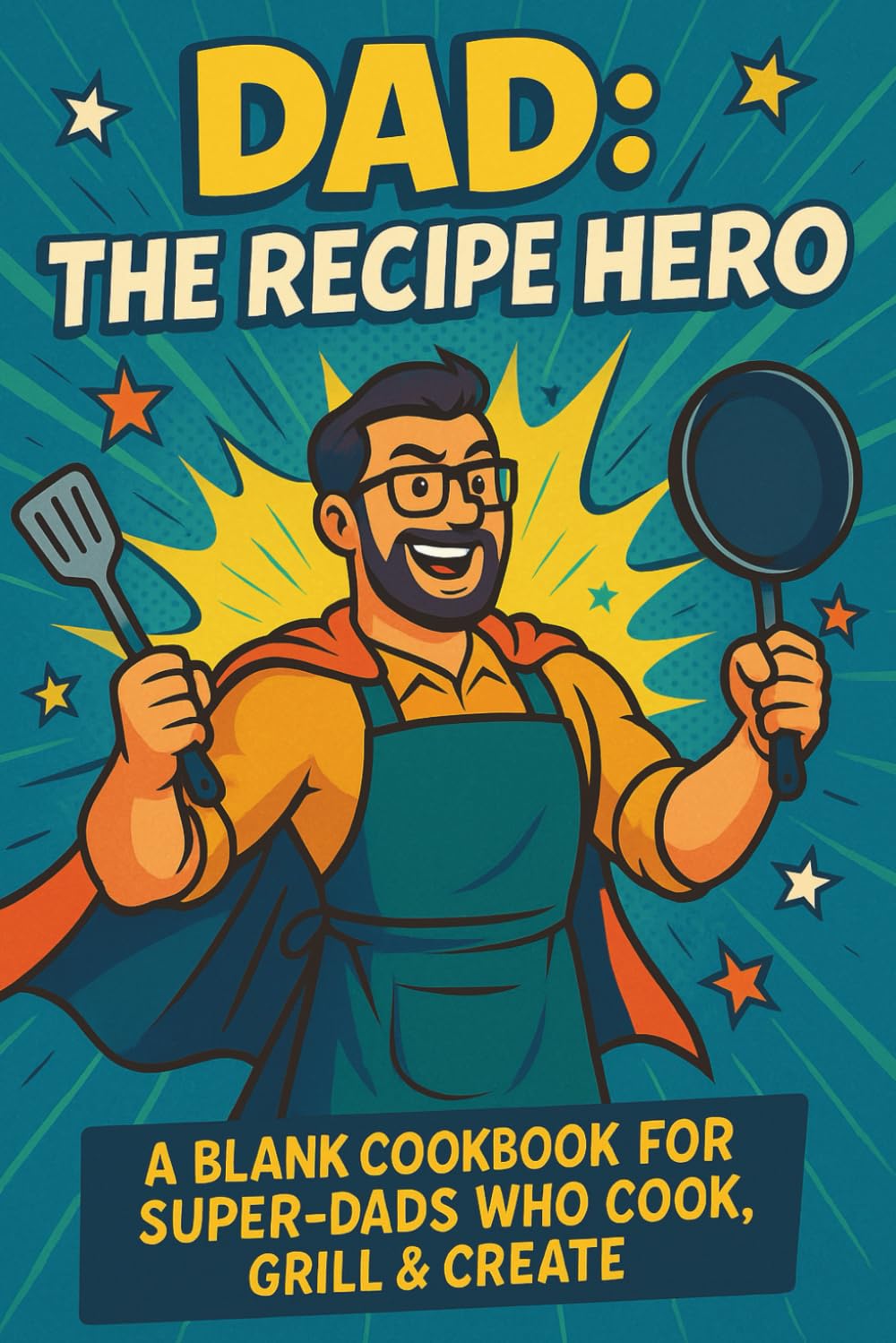 Superhero Dad's Blank Recipe Book: Personalised Blank Recipe Journal | Father's Day | Birthdays (Eat the Rainbow) (Independently published)
Superhero Dad's Blank Recipe Book: Personalised Blank Recipe Journal | Father's Day | Birthdays (Eat the Rainbow) (Independently published)