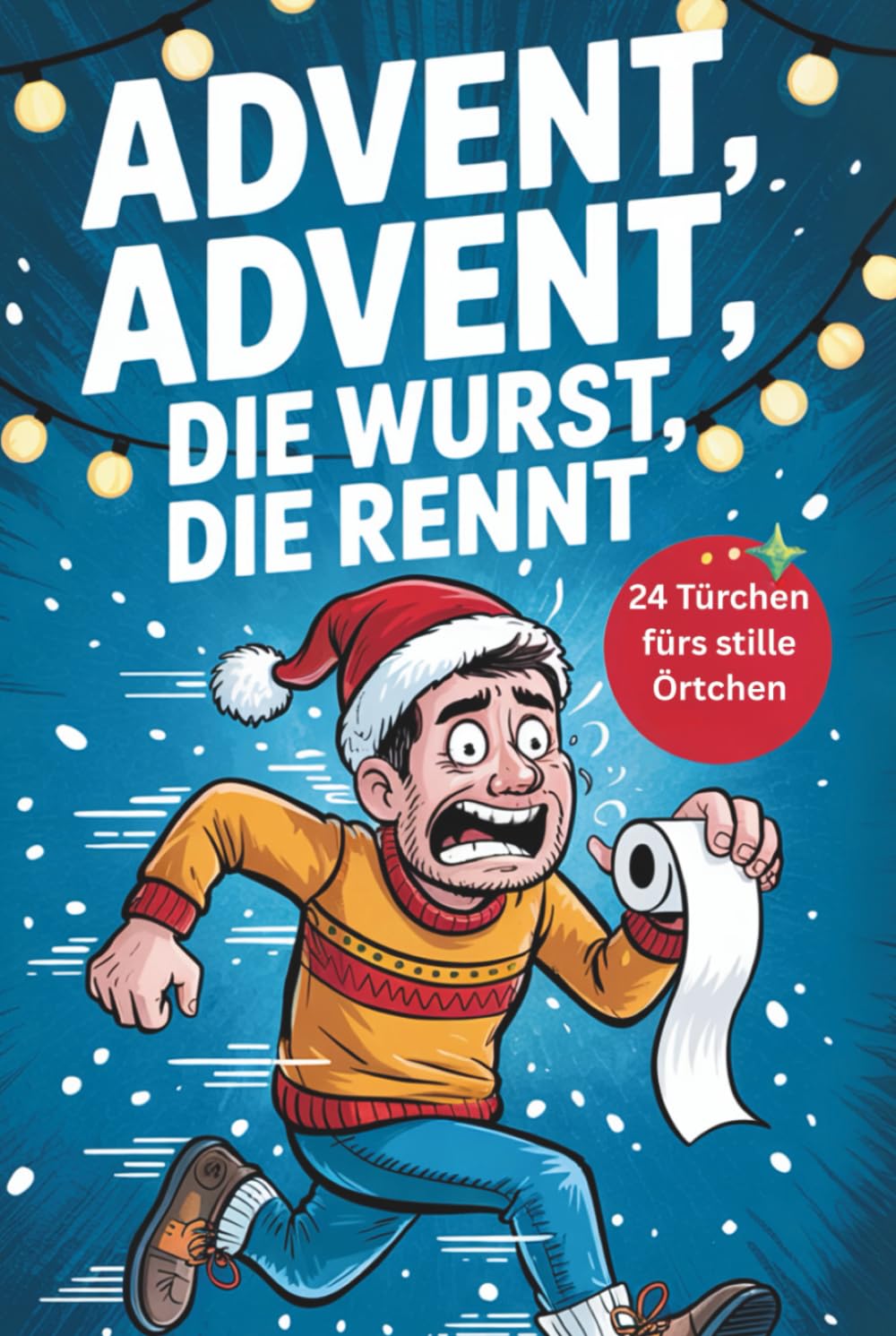 Advent, Advent, die Wurst die rennt - Der lustige Klo-Adventskalender: Mit 24 Tagen voller Fun Facts, Rätseln & Sprüchen fürs stille Örtchen - Das witzige Weihnachtsgeschenk für Männer & Frauen (Independently published)
Advent, Advent, die Wurst die rennt - Der lustige Klo-Adventskalender: Mit 24 Tagen voller Fun Facts, Rätseln & Sprüchen fürs stille Örtchen - Das witzige Weihnachtsgeschenk für Männer & Frauen (Independently published)