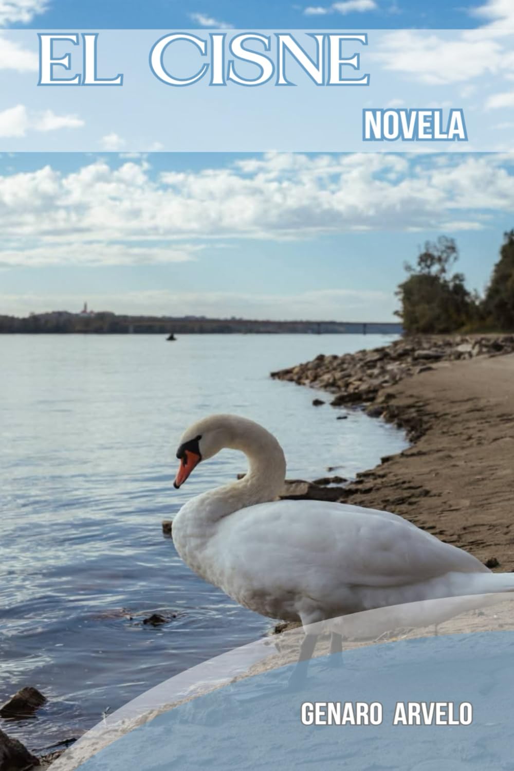 El Cisne: Novela (Spanish Edition) (Independently published)
El Cisne: Novela (Spanish Edition) (Independently published)