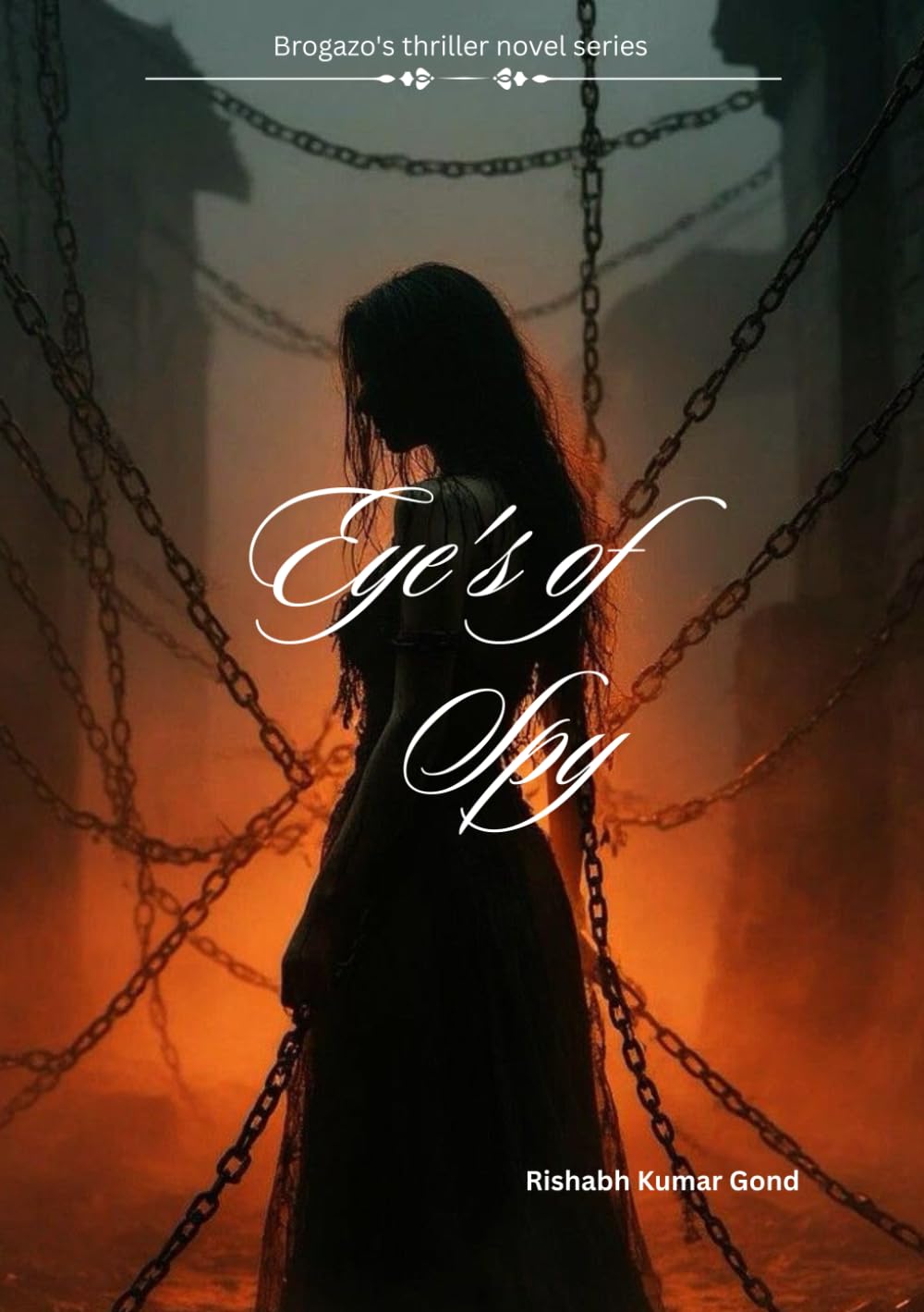 Eye's of Spy: A Gripping Thriller Novel of Secrets, Espionage, and Mystery (Independently published)
Eye's of Spy: A Gripping Thriller Novel of Secrets, Espionage, and Mystery (Independently published)