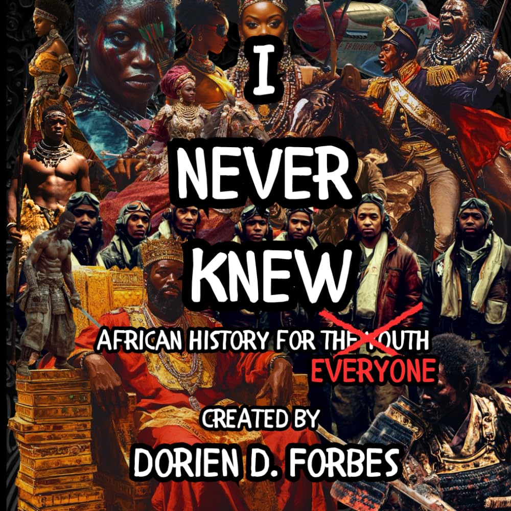 I Never Knew: African History For Everyone (Forbes Group, The)
I Never Knew: African History For Everyone (Forbes Group, The)