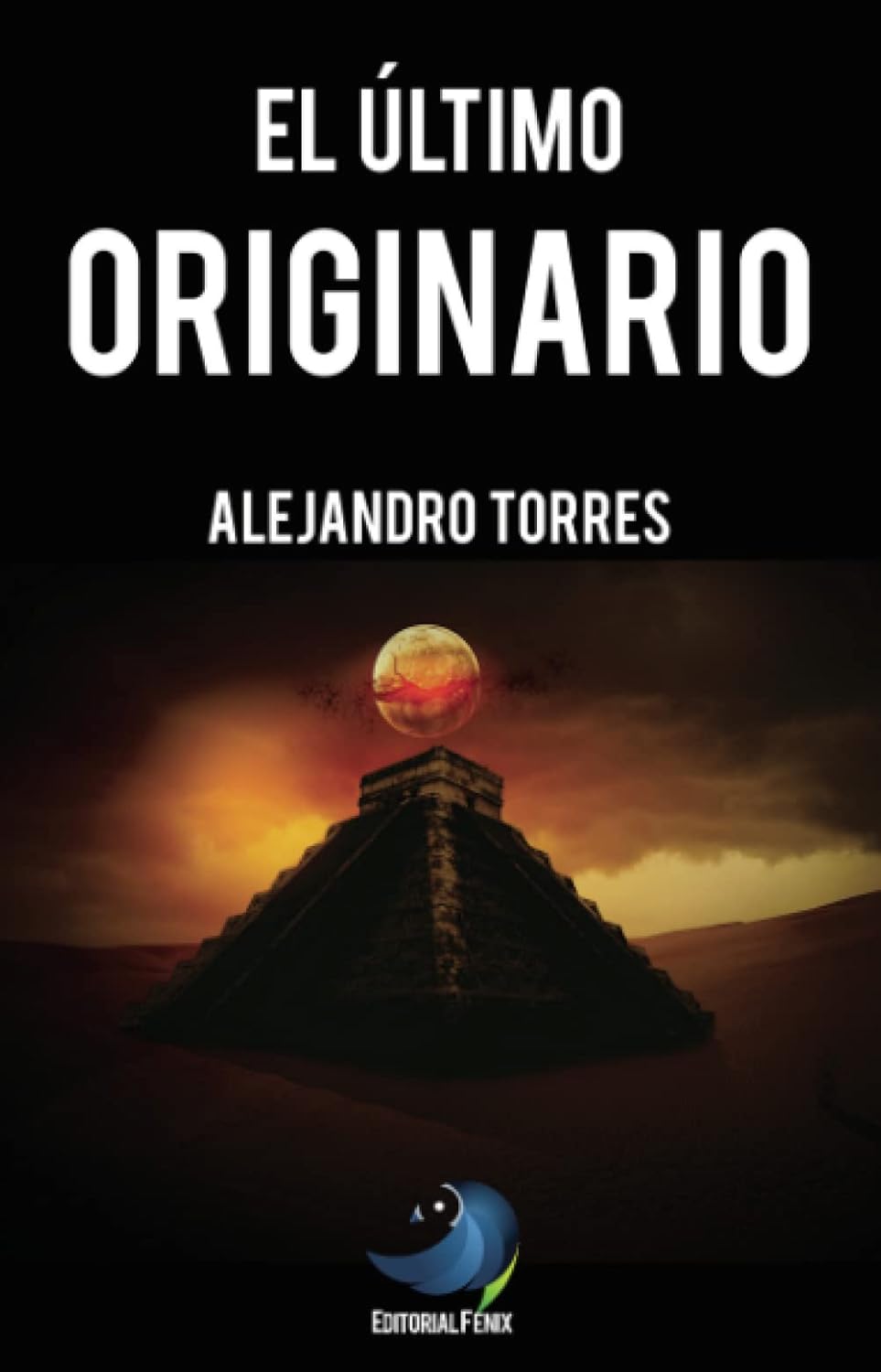 El último originario (Spanish Edition) (Fénix)
El último originario (Spanish Edition) (Fénix)