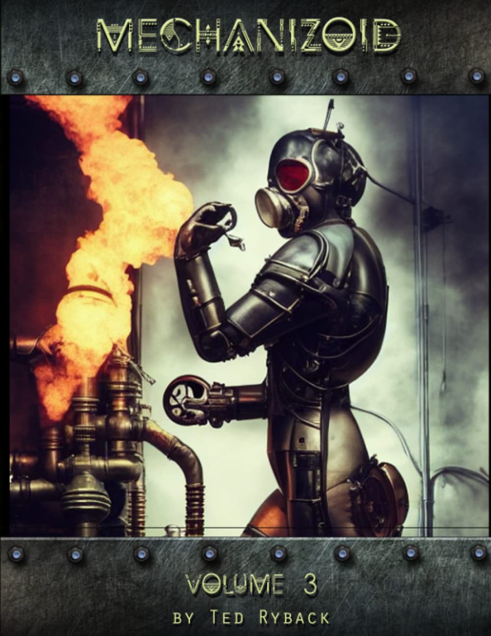 Mechanizoid: Volume 3: An AI Infused Pictorial Art Experiment By Ted Ryback (Independently published)
Mechanizoid: Volume 3: An AI Infused Pictorial Art Experiment By Ted Ryback (Independently published)