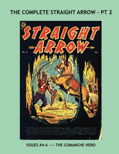 The Complete Straight Arrow - Pt 2: Exciting Golden Age Western Comics --- The Comanche Hero in Action (CreateSpace Independent Publishing Platform)
The Complete Straight Arrow - Pt 2: Exciting Golden Age Western Comics --- The Comanche Hero in Action (CreateSpace Independent Publishing Platform)