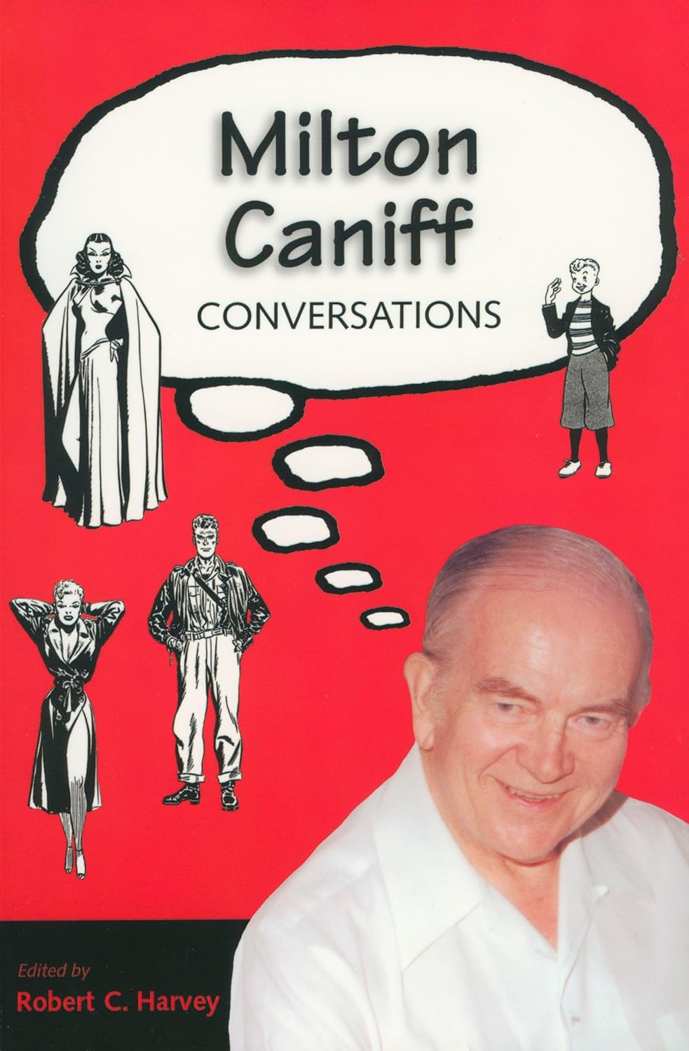 Milton Caniff: Conversations (Conversations with Comic Artists Series) (University Press of Mississippi)
Milton Caniff: Conversations (Conversations with Comic Artists Series) (University Press of Mississippi)