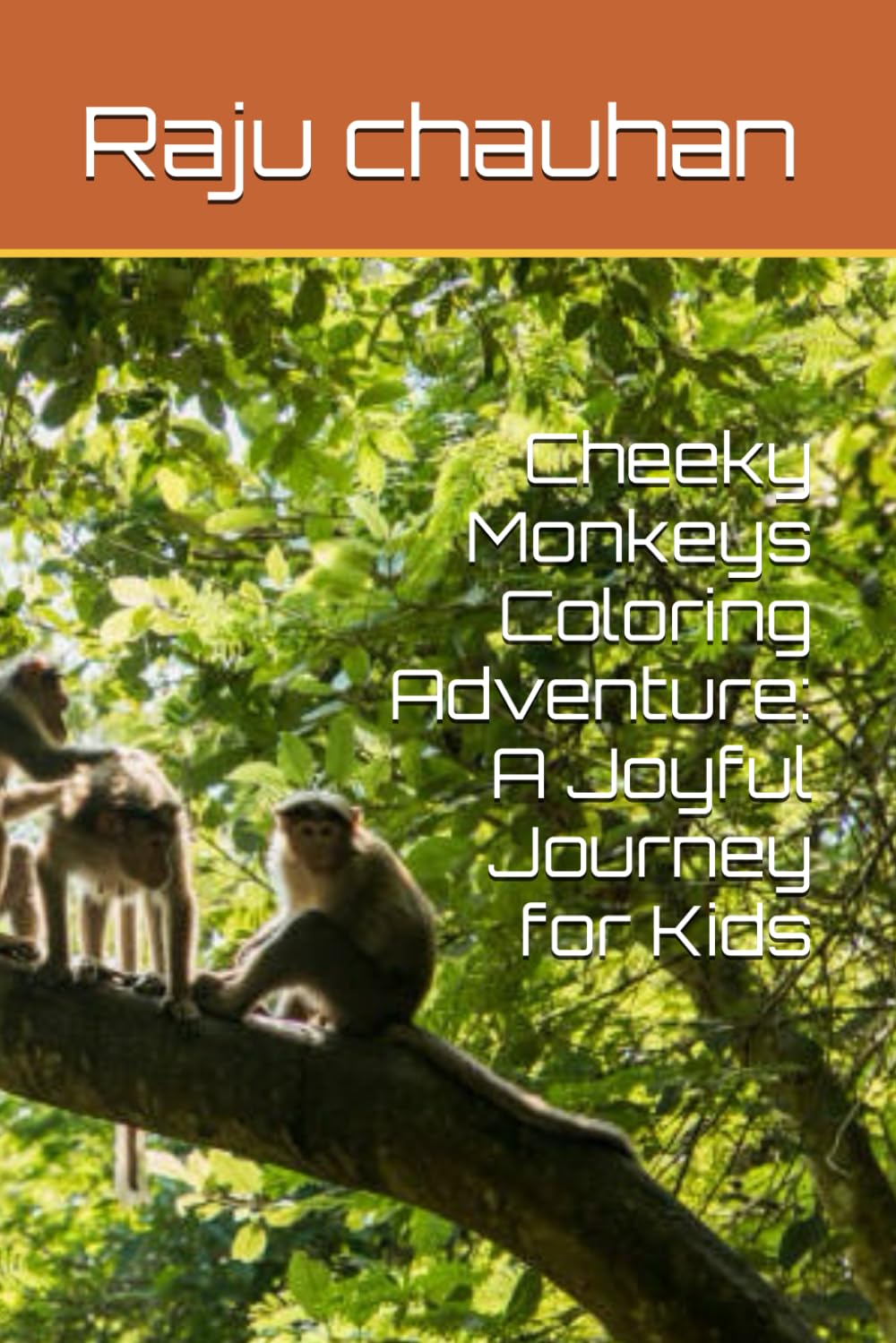Cheeky Monkeys Coloring Adventure: A Joyful Journey for Kids (Independently published)
Cheeky Monkeys Coloring Adventure: A Joyful Journey for Kids (Independently published)