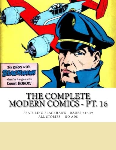 The Complete Modern Comics - Pt. 16: Featuring Blackhawk - Issues #47-49 - All Stories - No Ads (CreateSpace Independent Publishing Platform)
The Complete Modern Comics - Pt. 16: Featuring Blackhawk - Issues #47-49 - All Stories - No Ads (CreateSpace Independent Publishing Platform)
