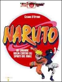 Naruto. Un giovane ninja contro gli spiriti del male (Iacobelli)
Naruto. Un giovane ninja contro gli spiriti del male (Iacobelli)