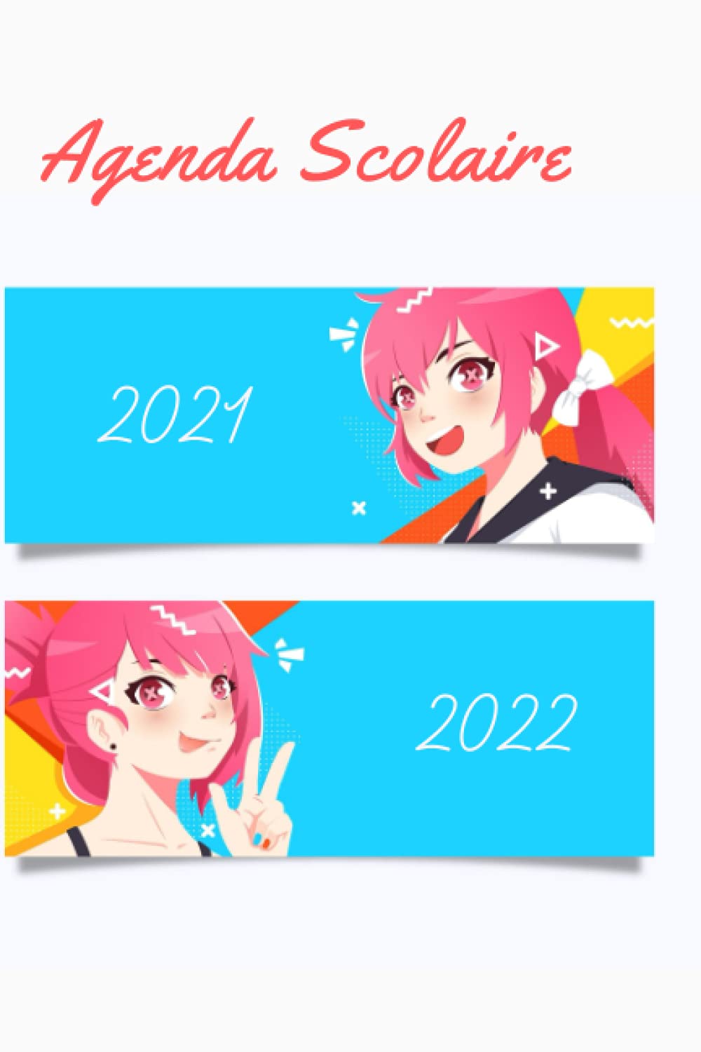 Agenda Scolaire 2021-2022: Journalier anime fille, manga, pour l'année scolaire du septembre 2021 au fin juillet 2022, un jour une page entière, collège, lycée, étudiant (French Edition) (Independently published)
Agenda Scolaire 2021-2022: Journalier anime fille, manga, pour l'année scolaire du septembre 2021 au fin juillet 2022, un jour une page entière, collège, lycée, étudiant (French Edition) (Independently published)