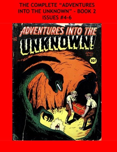 The Complete "Adventures Into The Unknown" - Book 2: Issues #4-6 (CreateSpace Independent Publishing Platform)
The Complete "Adventures Into The Unknown" - Book 2: Issues #4-6 (CreateSpace Independent Publishing Platform)