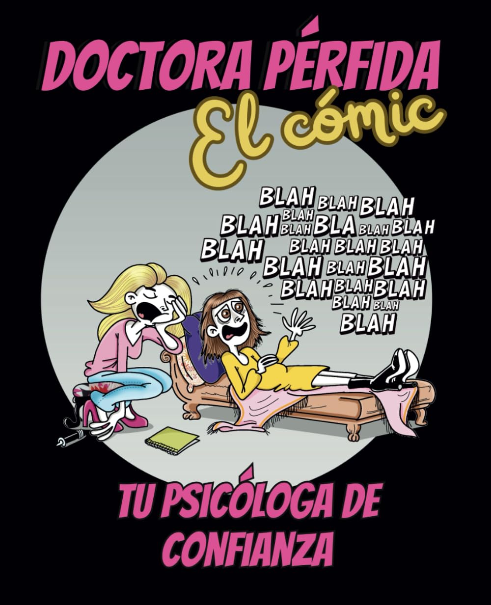 Doctora Pérfida, el cómic: Tu psicóloga de confianza (Spanish Edition) (Independently published)
Doctora Pérfida, el cómic: Tu psicóloga de confianza (Spanish Edition) (Independently published)