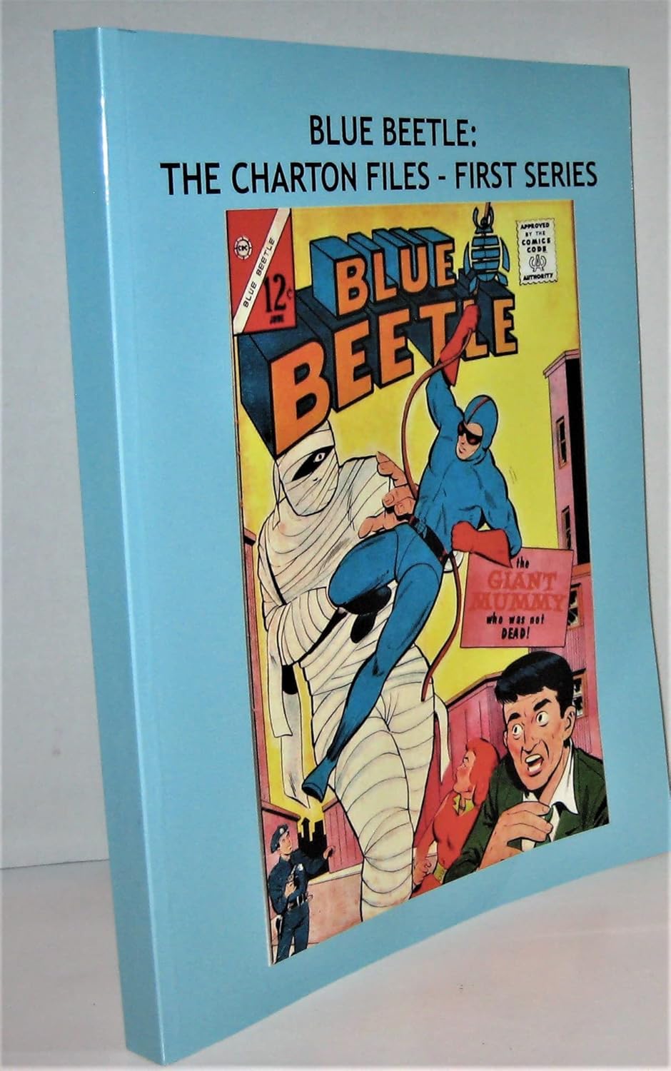Blue Beetle: The Charlton Files - First Series: All Ten Issues (1964-1965) --- Great Silver Age Comic Action -- All Stories -- No Ads (CreateSpace Independent Publishing Platform)
Blue Beetle: The Charlton Files - First Series: All Ten Issues (1964-1965) --- Great Silver Age Comic Action -- All Stories -- No Ads (CreateSpace Independent Publishing Platform)