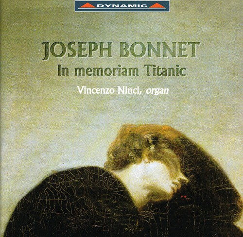 CD диск Bonnet / Ninci, Vincenzo: In Memoriam Titanic / Poemes D'automne / Etc
CD диск Bonnet / Ninci, Vincenzo: In Memoriam Titanic / Poemes D'automne / Etc