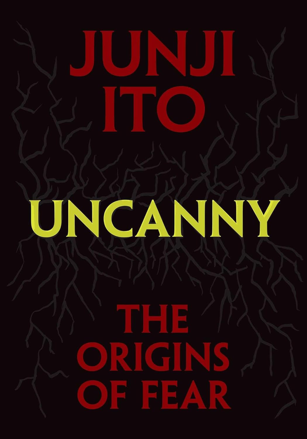 Uncanny: The Origins of Fear (Junji Ito) (VIZ Media LLC)
Uncanny: The Origins of Fear (Junji Ito) (VIZ Media LLC)