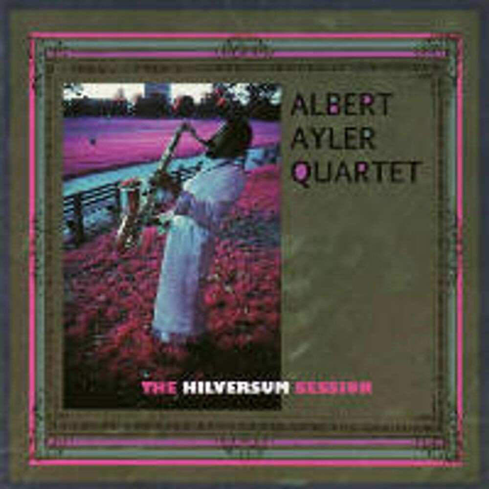 Диск CD The Hilversum Session - Albert Ayler Quartet
Диск CD The Hilversum Session - Albert Ayler Quartet